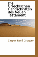 Die Griechischen Handschriften Des Neuen Testament - Gregory, Caspar Ren