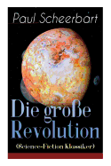 Die Gro?e Revolution (Science-Fiction Klassiker): Ein Mondroman