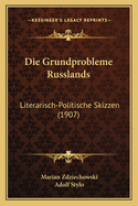 Die Grundprobleme Russlands: Literarisch-Politische Skizzen (1907)