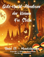 Die Gute-Nacht-Abenteuer der kleinen Fee Stella: Band 3 - Mondschimmer