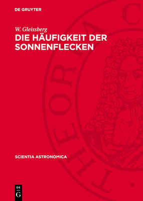Die Hufigkeit Der Sonnenflecken - Gleissberg, W