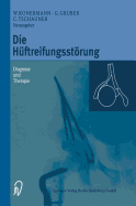 Die Hftreifungsstrung: Diagnose Und Therapie - Konermann, Werner (Editor), and Gruber, Gerd, Dr. (Editor), and Tschauner, Christian (Editor)