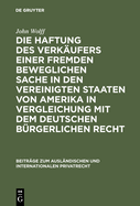 Die Haftung des Verkufers einer fremden beweglichen Sache in den Vereinigten Staaten von Amerika in Vergleichung mit dem deutschen brgerlichen Recht