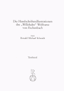 Die Handschriftenillustrationen Des Willehalm Wolframs Von Eschenbach: Dokumentation Einer Illustrierten Handschriftengruppe