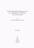 Die Handschriftenillustrationen Des Willehalm Wolframs Von Eschenbach: Dokumentation Einer Illustrierten Handschriftengruppe - Schmidt, Ronald