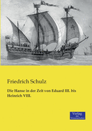 Die Hanse in Der Zeit Von Eduard III. Bis Heinrich VIII.