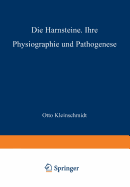 Die Harnsteine: Ihre Physiographie Und Pathogenese