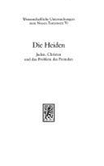 Die Heiden: Juden, Christen Und Das Problem Des Fremden - Hengel, Martin (Contributions by), and Feldmeier, Reinhard (Editor), and Heckel, Ulrich (Editor)