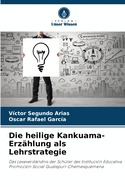 Die heilige Kankuama-Erz?hlung als Lehrstrategie