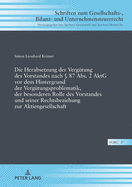 Die Herabsetzung der Verguetung des Vorstandes nach  87 Abs. 2 AktG vor dem Hintergrund der Verguetungsproblematik, der besonderen Rolle des Vorstandes und seiner Rechtsbeziehung zur Aktiengesellschaft