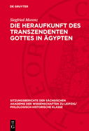 Die Heraufkunft Des Transzendenten Gottes in gypten