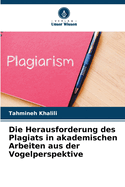 Die Herausforderung des Plagiats in akademischen Arbeiten aus der Vogelperspektive