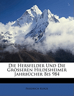 Die Hersfelder Und Die Grosseren Hildesheimer Jahrbucher Bis 984