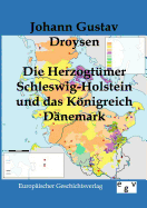 Die Herzogtmer Schleswig-Holstein und das Knigreich Dnemark