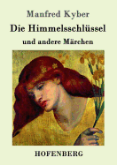 Die Himmelsschlussel Und Andere Marchen