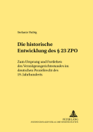 Die Historische Entwicklung Des  23 Zpo: Zum Ursprung Und Fortleben Des Vermoegensgerichtsstandes Im Deutschen Proze?recht Des 19. Jahrhunderts