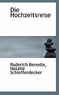 Die Hochzeitsreise - Benedix, Roderich