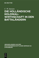 Die Hollandische Kolonialwirthschaft in Den Battalandern