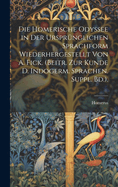 Die Homerische Odyssee in Der Ursprnglichen Sprachform Wiederhergestellt Von A. Fick. (Beitr. Zur Kunde D. Indogerm. Sprachen. Suppl. Bd.).