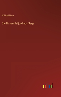 Die Hovard Isfjordings-Sage - Leo, Willibald