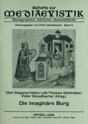 Die Imaginaere Burg - Wagener, Olaf (Editor), and La?, Heiko (Editor), and K?htreiber, Thomas (Editor)