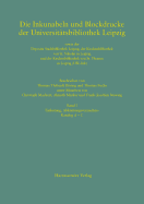 Die Inkunabeln Und Blockdrucke Der Universitatsbibliothek Leipzig Sowie Der Deposita Stadtbibliothek Leipzig, Der Kirchenbibliothek Von St. Nikolai in Leipzig Und Der Kirchenbibliothek Von St. Thomas in Leipzig (Ubl-Ink)