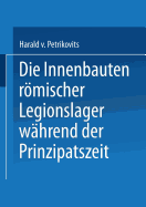 Die Innenbauten Rmischer Legionslager Whrend Der Prinzipatszeit - Petrikovits, Harald