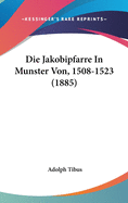 Die Jakobipfarre in Munster Von, 1508-1523 (1885)