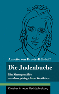 Die Judenbuche: Ein Sittengemlde aus dem gebirgichten Westfalen (Band 133, Klassiker in neuer Rechtschreibung)