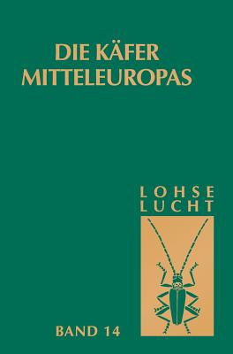 Die Kafer Mitteleuropas, Bd. 14: Supplementband Mit Katalogteil - Lohse, G a, and Lucht, W H