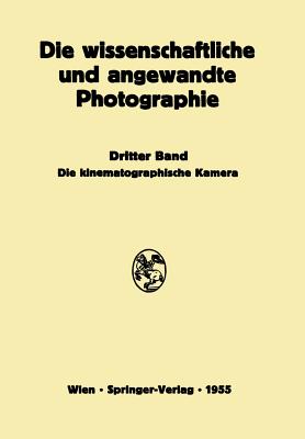 Die Kinematographische Kamera - Weise, Harald, and St?per, Josef (Editor), and Michel, Kurt