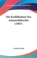 Die Kodifikation Des Automobilrechts (1907)