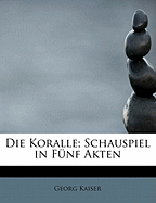 Die Koralle; Schauspiel in Funf Akten