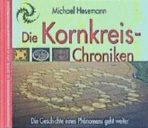 Die Kornkreis-Chroniken: Die Geschichte Eines Ph?nomens Geht Weiter