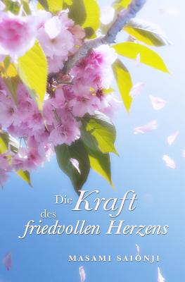 Die Kraft Des Friedvollen Herzens - Saionji, Masami