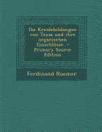 Die Kreidebildungen Von Texas Und Ihre Organischen Einschlusse.