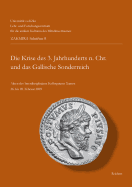 Die Krise Des 3. Jahrhunderts N. Chr. Und Das Gallische Sonderreich: Akten Des Interdisziplinaren Kolloquiums Xanten 26. Bis 28. Februar 2009
