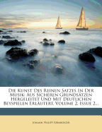 Die Kunst Des Reinen Satzes In Der Musik: Aus Sicheren Grunds?tzen Hergeleitet Und Mit Deutlichen Beyspielen Erl?utert, Volume 2, Issue 2...