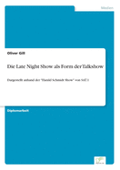 Die Late Night Show als Form der Talkshow: Dargestellt anhand der "Harald Schmidt Show" von SAT.1