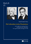 Die Lebenslust Zweier Pessimisten: Der Konflikt Der Modernen Kultur Und Momente Der Affirmation Bei Luigi Pirandello Und Eugene O'Neill