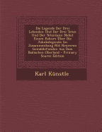 Die Legende Der Drei Lebenden Und Der Drei Toten Und Der Totentanz: Nebst Einem Exkurs Uber Die Jakobslegende; Im Zusammenhang Mit Neureren Gemaldefunden Aus Dem Badischen Oberland