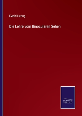 Die Lehre Vom Binocularen Sehen - Hering, Ewald