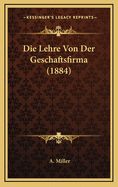 Die Lehre Von Der Geschaftsfirma (1884)