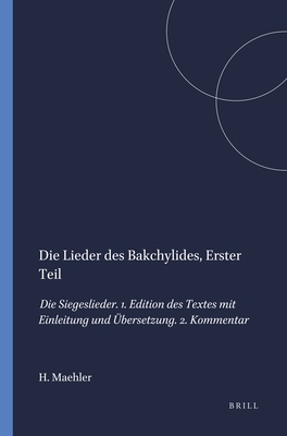 Die Leider DES Bakchylides - Maehler, Herwig (Editor)