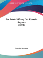 Die Letzte Stiftung Der Kaiserin Augusta (1890)