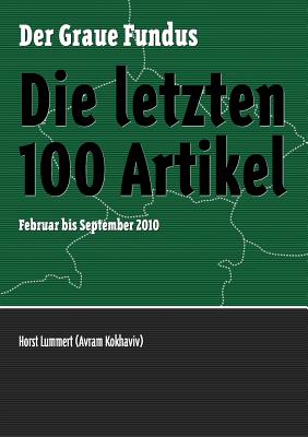 Die letzten 100 Artikel: Februar bis September 2010 - Lummert, Horst, and Becker, Alexander (Editor)