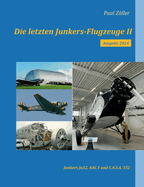 Die letzten Junkers-Flugzeuge II - Ausgabe 2024: Junkers Ju52, Ateliers Aeronautiques de Colombes AAC.I, C.A.S.A. 352