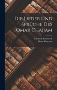 Die Lieder Und Sprche Des Omar Chajjam