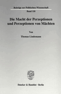 Die Macht Der Perzeptionen Und Perzeptionen Von Machten