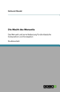 Die Macht des Menuetts: Das Menuett und seine Bedeutung f?r die klassische Komposition und Konzeption